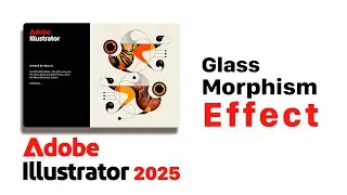 Glass Morphism Effect in Illustrator 2025