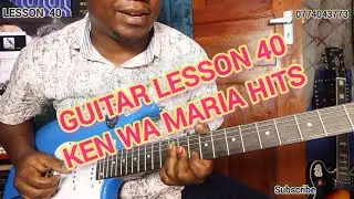LEARNING KAMBA BENGA GUITAR with ERIC MBUVI TUTORIAL PART 40 ft YATTA boys band Ken wa Maria