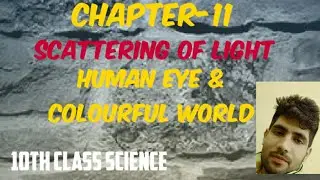 Scattering of light chapter-11 (Human Eye& colourful world)