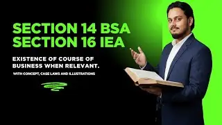 Section 14 BSA or Section 16 Indian Evidence Act Explained | Course of Business | Lawboss