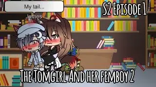 ~{•The Tomgirl and Her Femboy 2•}~~[S2//Episode 1]~~||•The Love Story•||~~