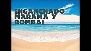 Rombai, Marama Enganchado 2015