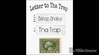 Letter to Tha Trap X Bishop Shakur