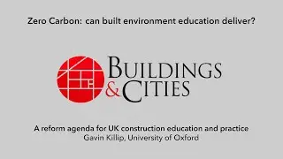 Gavin Killip - A reform agenda for UK construction education and practice