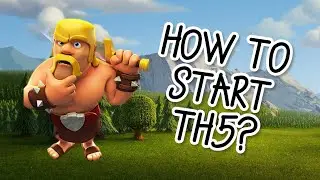 How to Start TH5? // TH5 Let's Play Epsiode #21