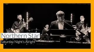 Saturday Night's Alright | Northern Star | HIREABAND