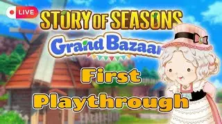 🔴 Tea Party Festival & Wrapping Up Spring 🌸 | Story of Seasons: Grand Bazaar