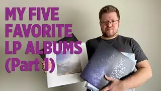 Ambien music worth listening to. My five favorite LP albums. Part 1
