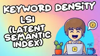 Keyword Density, LSI (Latent Semantic Index) Adjacent Keywords