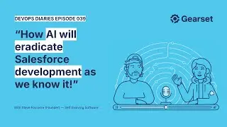 Episode 039 — Steve Fouracre: How AI will eradicate Salesforce development as we know it!