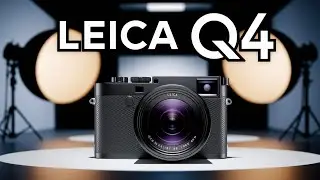 Leica Q4: Revolutionary Upgrade or a Simple Evolution?