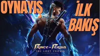 Prince of Persia: The Lost Crown Oynayış / İlk Bakış
