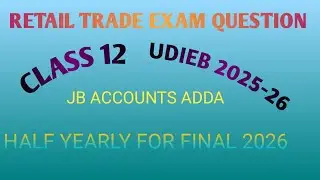 Retail trade exam quest class 12 Assam board. Half yearly examination question 2025-26. UDIEB. 