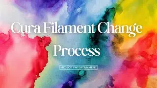 Video Request: Cura Filament Change Process for Hue Forge
