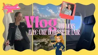 Vlog : Un an avec une hôtesse de l'air - Août 2025