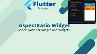 Flutter Tutorial - AspectRatio Widget || Aspect Ratio for Images and Widgets