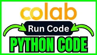 How To RUN PYTHON CODE In Google Colab (QUICK & EASY) 2026