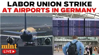 Live | Labour Union Stage Massive 24 Hours Strike At Germany Airport; Demand Higher Wages...
