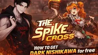 How to Get Dark Nishikawa for Free | The Spike Cross new update 
