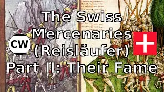 The Swiss Mercenaries - Part II: Their Fame