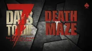 7 Days to Die Death Maze &spades; A16 &spades;