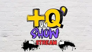 🎬✨ +Q UN SHOW &ndash; STREAM ✨🎬 - EPISODIO 01 -