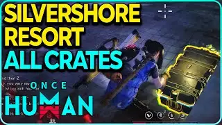 Silvershore Resort All Crates Locations Once Human