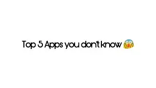 Top 5 apps you don't know Exist😱
