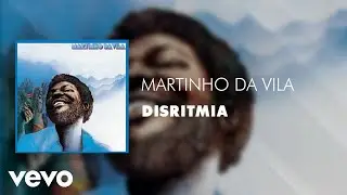 Martinho Da Vila - Disritmia (Áudio Oficial)