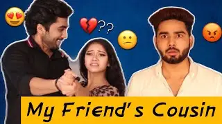 My Friend’s cousin Ft. Prem vats ,Noor afshan & Yashouti | The Gajju
