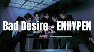 ENHYPEN - 'Bad Desire (With or Without You)' Easy Lyrics