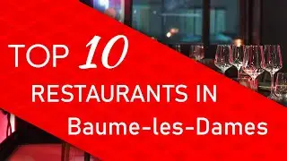 Top 10 best Restaurants in Baume-les-Dames, France