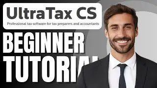 UltraTax CS Tutorial for Newbies |  Tax Preparation Software Demo