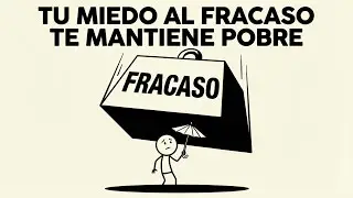 Tu Miedo al Fracaso Te Mantiene Pobre