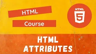 4. HTML Attributes | Boolean Attributes. Learn about the Attribute names and attribute values - HTML