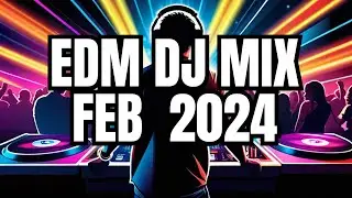 EDM DJ Chart Mix Advert - FEBRUARY 2024 Dance Music Tracks !