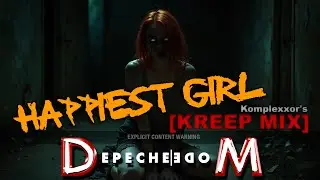 Depeche Mode - Happiest Girl [kreep mix] EXPLICIT CONTENT!