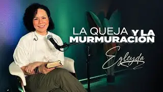 La queja y la murmuración | Egleyda / Adoración y palabra en VIVO