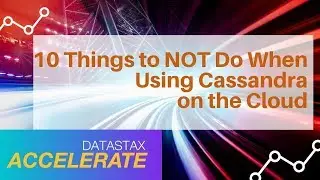 10 Things to NOT Do When Using Cassandra on the Cloud | DataStax