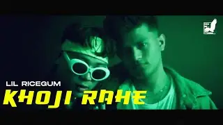LIL RICEGUM - Khoji Rahe (Official Music Video) ft. Knam x Yxung Nim