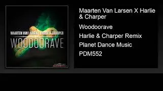 Maarten Van Larsen X Harlie & Charper - Woodoorave (Harlie & Charper Remix)