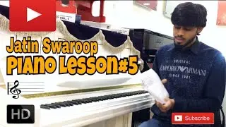 Learn piano in hindi : Piano Lesson#5 with Jatin Swaroop