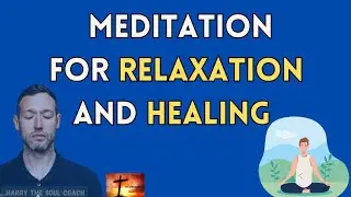 Meditation for Relaxation and Healing