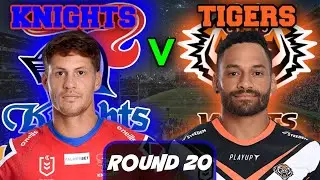 Newcastle Knights vs Wests Tigers | NRL ROUND 20 | Live Stream Commentary