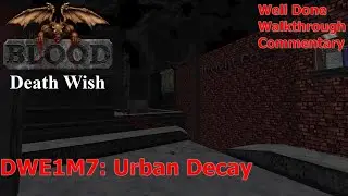 Blood: Death Wish (Well Done 100%) Walkthrough (DWE1M7: Urban Decay)