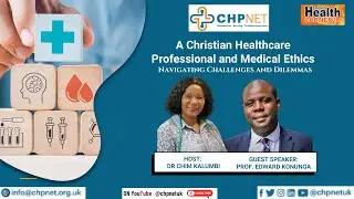 A Christian Healthcare Professional and Medical Ethics - Navigating Challenges and Dilemmas