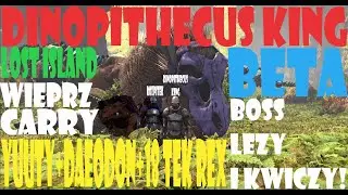 DINOPITHECUS KING BETA Ark Survival Evolved Lost Island - DAEODON overHEAL + Yuuty + 18 TEK REX