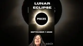 Pisces Full Moon Lunar Eclipse September 7, 2025