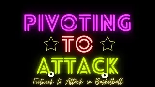 Pivoting to Attack (Basketball Footwork)