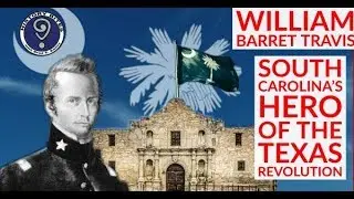 June 29 , 1834 ~ William Travis, South Carolina's Hero of the Texas Revolution